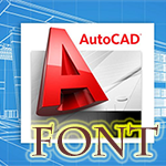 Font AutoCAD - Bộ font chữ tiếng Việt cho AutoCad đầy đủ nhất